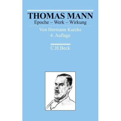 Thomas Mann, Taschenbuch von Hermann Kurzke, C.H. Beck, 978-3-406-60831-5