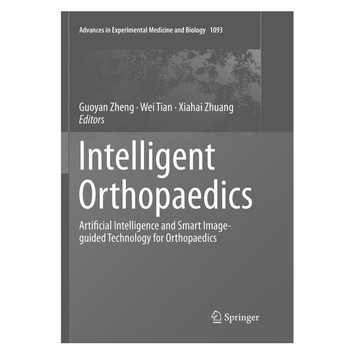 Springer Intelligent Orthopaedics (Englisch, Softcover, Guoyan Zheng, Wei Tian, Xiahai Zhuang) (56111355)