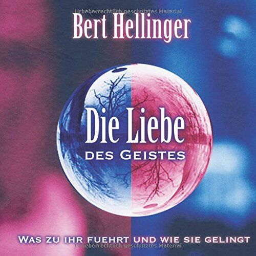 Bert Hellinger - Die Liebe des Geistes: Was zu ihr führt und wie sie gelingt - Preis vom 16.10.2026 11:41:07 h