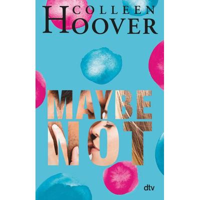Maybe not, Taschenbuch von Colleen Hoover, dtv