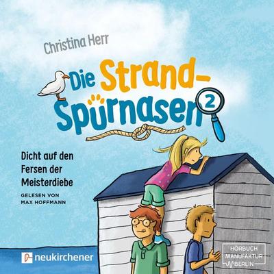 Dicht auf den Fersen der Meisterdiebe - Die Strandspürnasen, Band 2 (ungekürzt) - Christina Herr, Audio, 4251703539205