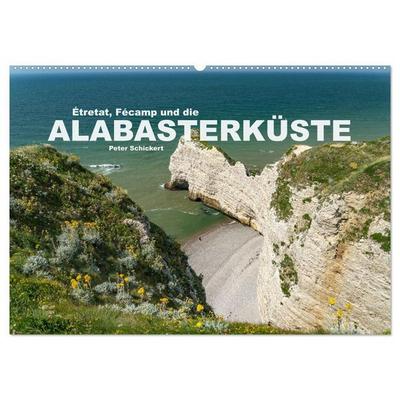 Etretat, Fecamp und die Alabasterküste (Wandkalender 2027 DIN A2 quer), CALVENDO Monatskalender
