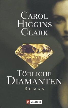 Clark, Carol Higgins - Tödliche Diamanten (Die Regan-Reilly-Krimis) - Preis vom 11.10.2026 15:43:13 h