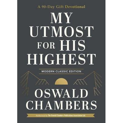 My Utmost for His Highest, Gebundene Ausgabe von Oswald Chambers, Our Daily Bread Publishing, 978-1-64070-214-1