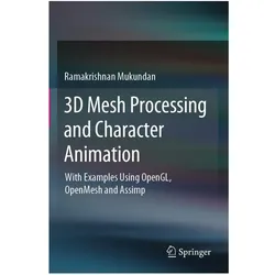 3D Mesh Processing and Character Animation, Fachbücher von Ramakrishnan Mukundan