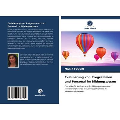 Evaluierung von Programmen und Personal im Bildungswesen, Taschenbuch von Maria Flouri, Verlag Unser Wissen, 978-620-3-99558-9