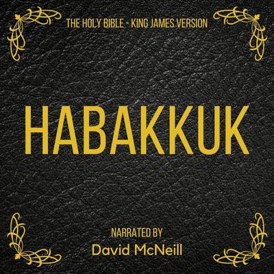 The Holy Bible - Habakkuk - King James, Audio, 4061707395246