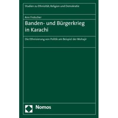 Banden- und Bürgerkrieg in Karachi, Taschenbuch von Ann Frotscher, Nomos, 978-3-8329-1100-3