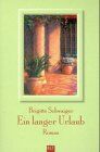 Brigitte Schwaiger - Ein langer Urlaub - Preis vom 11.10.2026 03:10:56 h