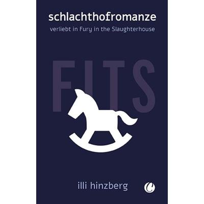 Schlachthofromanze. Verliebt in Fury in the Slaughterhouse -