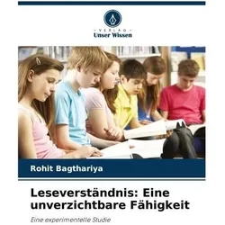 Leseverständnis: Eine unverzichtbare Fähigkeit, Ratgeber von Rohit Bagthariya