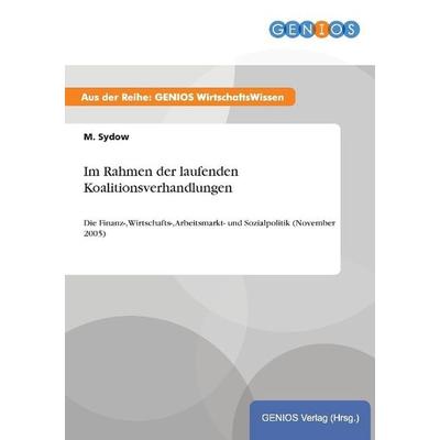 Im Rahmen der laufenden Koalitionsverhandlungen, Taschenbuch von M. Sydow, GRIN, 978-3-7379-4265-2