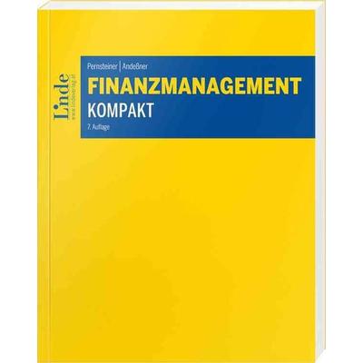 Finanzmanagement kompakt, Taschenbuch von Helmut Pernsteiner,René Andessner, Linde, 978-3-7073-4593-3
