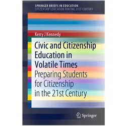 Civic and Citizenship Education in Volatile Times, Fachbücher von Kerry J Kennedy