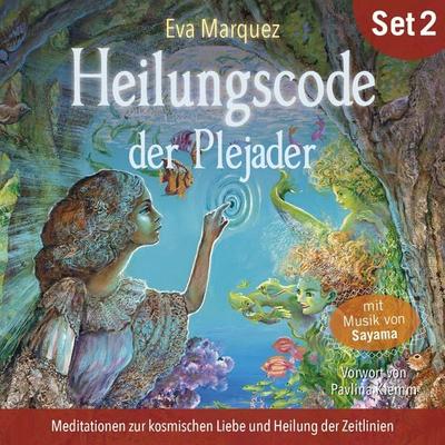 Meditationen zur kosmischen Liebe und Heilung der Zeitlinien: Heilungscode der Plejader (Übungs-Set 2) - Eva Marquez, Audio, 4064066724351