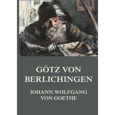Götz von Berlichingen, Taschenbuch von Johann Wolfgang von Goethe, Jazzybee Verlag, 978-3-8496-8118-0