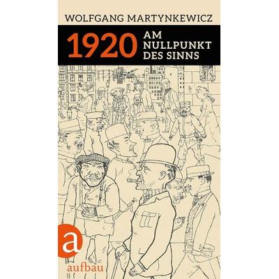 1920, Gebundene Ausgabe von Wolfgang Martynkewicz, Aufbau
