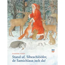 Stand uuf, Siebeschlööfer, de Samichlaus isch da, Kinderbücher von Eleonore Schmid