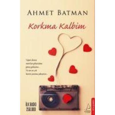 Korkma Kalbim, Taschenbuch von Ahmet Batman, Destek Yayinlari, 978-605--311051-4