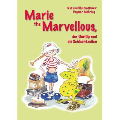 Marie the Marvellous, Taschenbuch von Dagmar Möhring, BoD – Books on Demand, 978-3-7504-8130-5