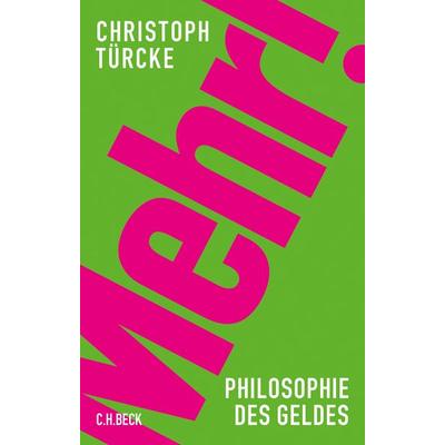 Mehr!, Gebundene Ausgabe von Christoph Türcke, C.H. Beck