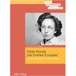 Monte:»Die Einheit Europas« und andere, Biografien von Andreas Wilkens, Hilda Monte