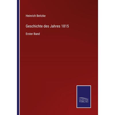 Geschichte des Jahres 1815, Taschenbuch von Heinrich Beitzke, Outlook, 978-3-375-01004-1