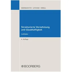 Strukturierte Vernehmung und Glaubhaftigkeit, Fachbücher von Max Hermanutz, Ottmar Kroll, Sven Litzcke