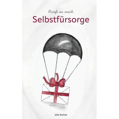 Briefe an mich, Taschenbuch von Julia Sachse, BoD – Books on Demand, 978-3-695-73081-0