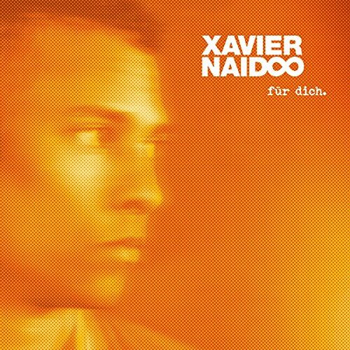 Xavier Naidoo - Für Dich. - Preis vom 11.10.2026 03:10:56 h