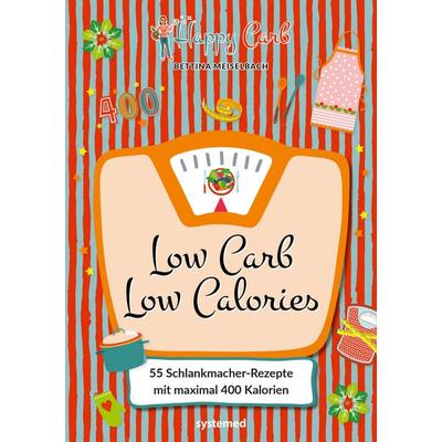 Happy Carb: Low Carb – Low Calories, Gebundene Ausgabe von Bettina Meiselbach, Riva, 978-3-95814-338-8