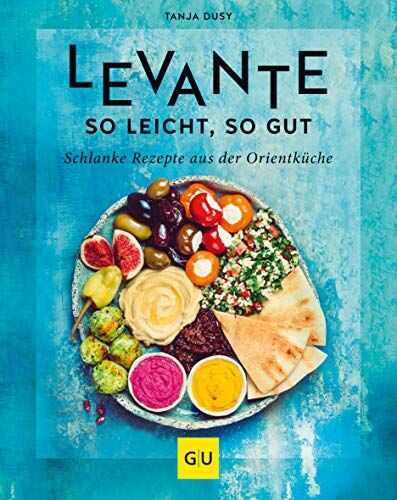 Tanja Dusy - Levante – so leicht, so gut: Schlanke Rezepte aus der Orientküche (GU Diät&Gesundheit) - Preis vom 13.10.2026 19:28:25 h