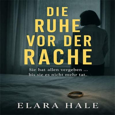 Die Ruhe vor der Rache - Elara Hale, Audio, 4071498334225