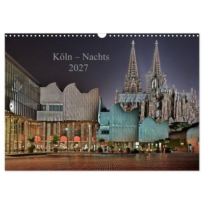 Köln – Nachts 2027 (Wandkalender 2027 DIN A3 quer), CALVENDO Monatskalender