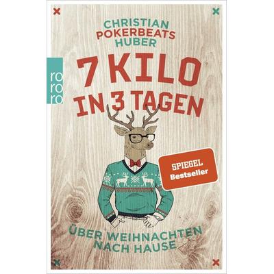 7 Kilo in 3 Tagen, Taschenbuch von Christian Pokerbeats Huber, Rowohlt Taschenbuch