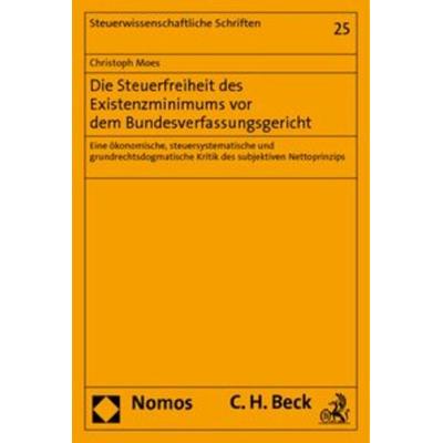 Die Steuerfreiheit des Existenzminimums vor dem Bundesverfassungsgericht, Taschenbuch von Christoph Moes, Nomos, 978-3-8329-5893-0