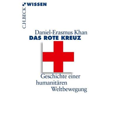 Das Rote Kreuz, Taschenbuch von Daniel-Erasmus Khan, C.H. Beck, 978-3-406-64712-3