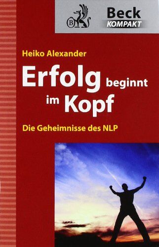 Heiko Alexander - Erfolg beginnt im Kopf: Die Geheimnisse des NLP - Preis vom 17.10.2026 19:25:27 h