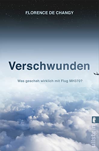 Florence de Changy - Verschwunden: Was geschah wirklich mit Flug MH370? Spannend wie ein Thriller Ein Must-Read für alle True-Crime-Fans Brillanter investigativer Journalismus - Preis vom 13.10.2026 11:25:28 h