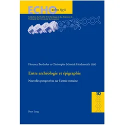 Entre archéologie et épigraphie, Fachbücher von Christophe Schmidt Heidenreich, Florence Bertholet