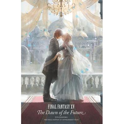 Final Fantasy XV: The Dawn of the Future, Gebundene Ausgabe von Jun Eishima,Final Fantasy XV Team, Penguin LLC US, 978-1-64609-000-6