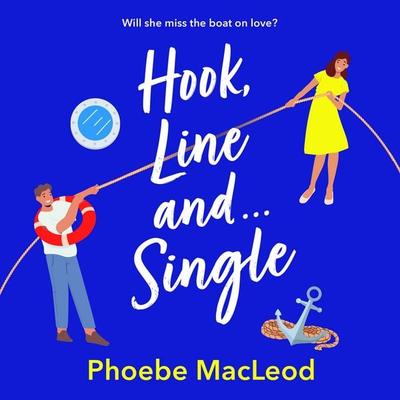Hook, Line and Single - Phoebe MacLeod, Audio, 9781835333570