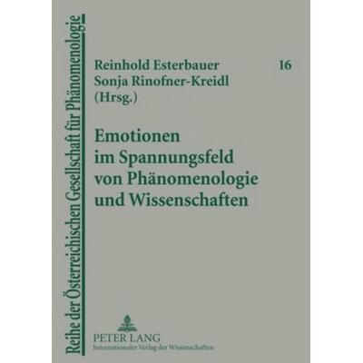 Emotionen im Spannungsfeld von Phänomenologie und Wissenschaften, Taschenbuch von , Peter Lang GmbH, Internationaler Verlag der Wissenschaften,
