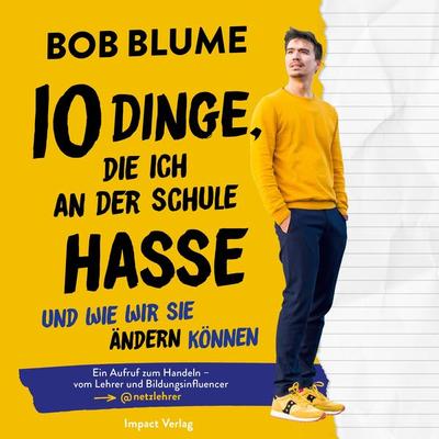 Zehn Dinge, die ich an der Schule hasse - Bob Blume, Download, 9783985970698