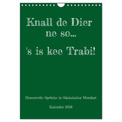 Humorvoller Mundartkalender Sachsen (Wandkalender 2026 DIN A4 hoch), CALVENDO Monatskalender