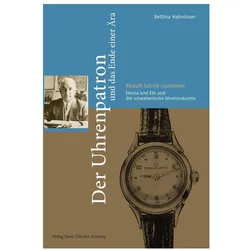 Der Uhrenpatron und das Ende einer Ära, Biografien von Bettina Hahnloser