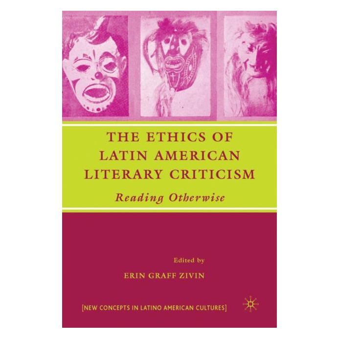 Palgrave Macmillan The Ethics of Latin American Literary Criticism: Reading Otherwise (Englisch, Hardcover, E. Zivin) (34352637)