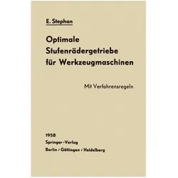 Optimale Stufenrädergetriebe für Werkzeugmaschinen, Fachbücher von E. Stephan