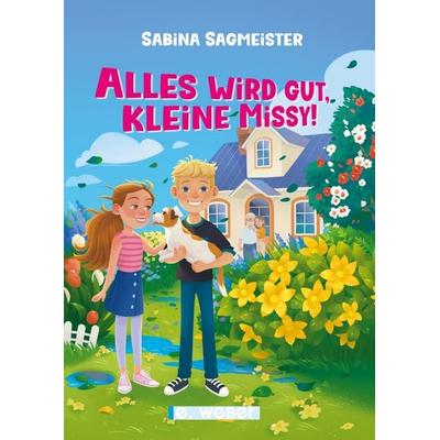 Alles wird gut, kleine Missy!, Gebundene Ausgabe von Sabina Sagmeister, Weber, E, 978-3-85253-832-7