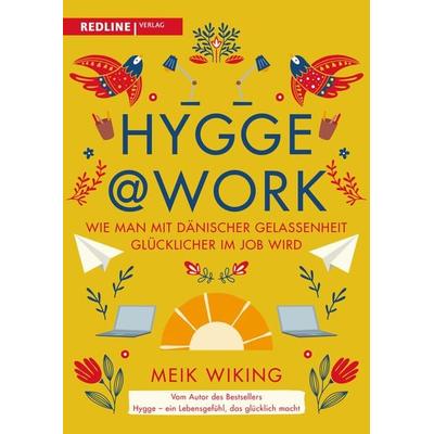 Hygge @ Work, Gebundene Ausgabe von Meik Wiking, Redline, 978-3-86881-982-3